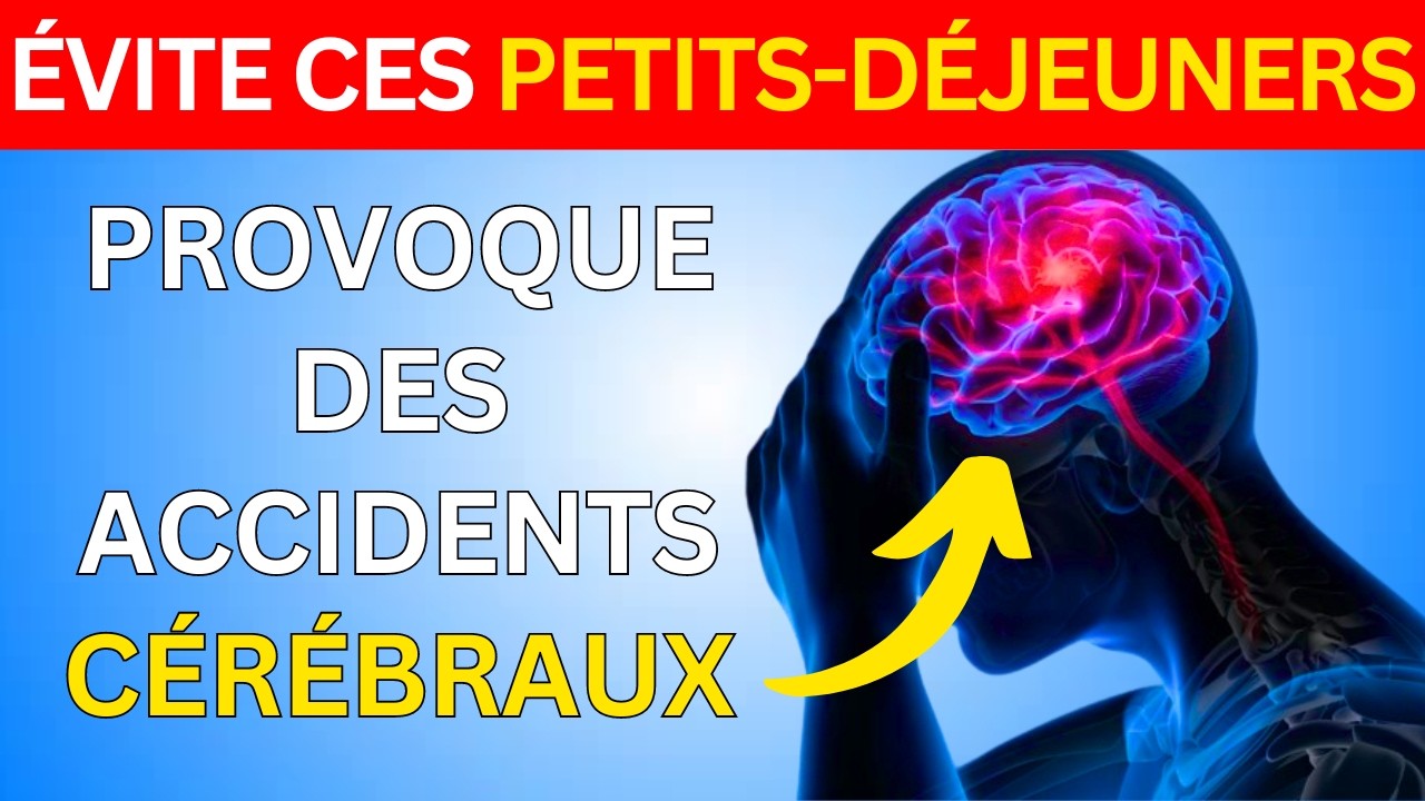 Évite ces 10 petits déjeuners qui augmentent le risque d'AVC