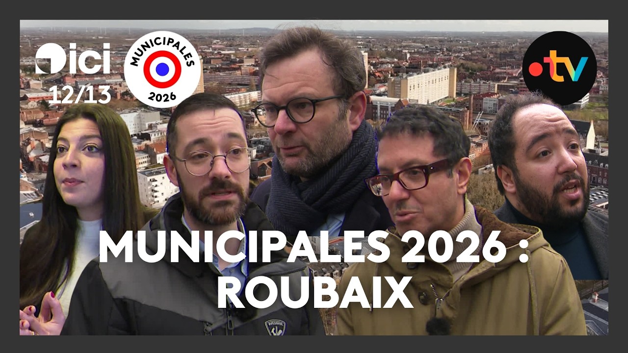 Municipales 2026 : gros plan sur Roubaix